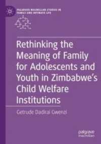 Rethinking the Meaning of Family for Adolescents and Youth in Zimbabwe's Child Welfare Institutions (Palgrave Macmillan Studies in Family and Intimate Life)