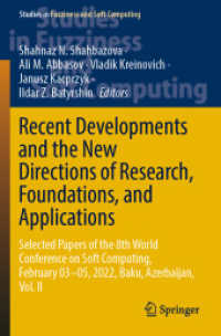 Recent Developments and the New Directions of Research, Foundations, and Applications : Selected Papers of the 8th World Conference on Soft Computing, February 03-05, 2022, Baku, Azerbaijan, Vol. II (Studies in Fuzziness and Soft Computing) （2023）