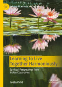 Learning to Live Together Harmoniously : Spiritual Perspectives from Indian Classrooms (Spirituality, Religion, and Education) （2023）