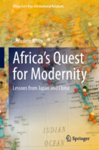 アフリカの近代化への道：日本と中国に学ぶ<br>Africa's Quest for Modernity : Lessons from Japan and China (Africa-east Asia International Relations)