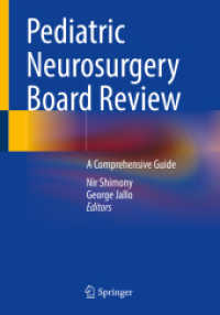小児神経外科ボードレビュー<br>Pediatric Neurosurgery Board Review : A Comprehensive Guide （1st ed. 2023. 2023. xvii, 355 S. XVII, 355 p. 102 illus., 36 illus. in）