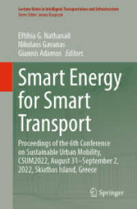 Smart Energy for Smart Transport, 2 Teile : Proceedings of the 6th Conference on Sustainable Urban Mobility, CSUM2022, August 31-September 2, 2022, Skiathos Island, Greece (Lecture Notes in Intelligent Transportation and Infrastructure) （1st ed. 2023. 2023. xxvi, 1845 S. XXVI, 1845 p. 557 illus., 486 illus.）