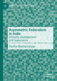 Asymmetric Federalism in India : Ethnicity, Development and Governance (Federalism and Internal Conflicts)