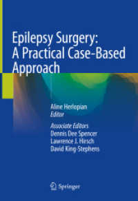 Epilepsy Surgery: A Practical Case-Based Approach （2024. 2024. xxiii, 1022 S. XXIII, 1022 p. 188 illus., 94 illus. in col）