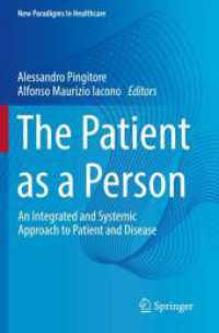The Patient as a Person : An Integrated and Systemic Approach to Patient and Disease (New Paradigms in Healthcare) （2024. viii, 253 S. VIII, 253 p. 19 illus., 16 illus. in color. 235 mm）