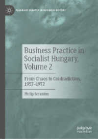Business Practice in Socialist Hungary, Volume 2 : From Chaos to Contradiction, 1957-1972 (Palgrave Debates in Business History)