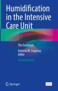 Humidification in the Intensive Care Unit : The Essentials （2. Aufl. 2023. xvii, 360 S. XVII, 360 p. 60 illus., 50 illus. in color）