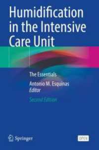 Humidification in the Intensive Care Unit : The Essentials （2. Aufl. 2024. xvii, 360 S. XVII, 360 p. 60 illus., 50 illus. in color）