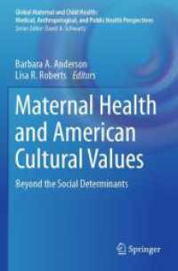 Maternal Health and American Cultural Values : Beyond the Social Determinants (Global Maternal and Child Health)