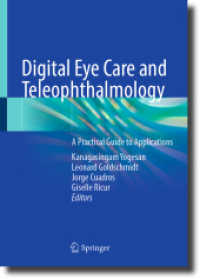 Digital Eye Care and Teleophthalmology : A Practical Guide to Applications （1st ed. 2023. 2023. xii, 534 S. XII, 534 p. 255 illus., 230 illus. in）