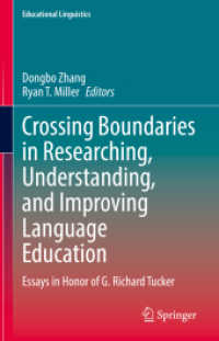 Crossing Boundaries in Researching, Understanding, and Improving Language Education : Essays in Honor of G. Richard Tucker (Educational Linguistics)