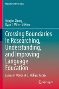 Crossing Boundaries in Researching, Understanding, and Improving Language Education : Essays in Honor of G. Richard Tucker (Educational Linguistics)