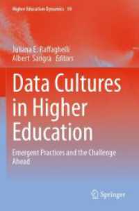 Data Cultures in Higher Education : Emergent Practices and the Challenge Ahead (Higher Education Dynamics 59) （2023. 2024. vi, 394 S. VI, 394 p. 1 illus. 235 mm）