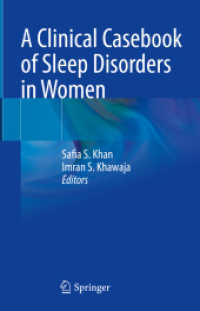 女性の睡眠障害臨床事例集<br>A Clinical Casebook of Sleep Disorders in Women （2023. xi, 175 S. XI, 175 p. 22 illus., 21 illus. in color. 235 mm）