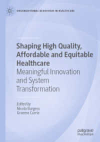 Shaping High Quality, Affordable and Equitable Healthcare : Meaningful Innovation and System Transformation (Organizational Behaviour in Healthcare)