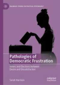 Pathologies of Democratic Frustration : Voters and Elections between Desire and Dissatisfaction (Palgrave Studies in Political Psychology)