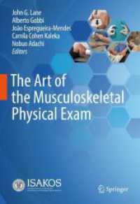 筋骨格系身体検査の技術<br>The Art of the Musculoskeletal Physical Exam （1st ed. 2023. 2023. xiv, 675 S. XIV, 675 p. 150 illus. 254 mm）