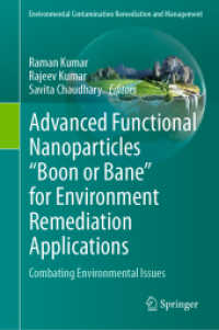 Advanced Functional Nanoparticles "Boon or Bane" for Environment Remediation Applications : Combating Environmental Issues (Environmental Contamination Remediation and Management) （2023. xv, 363 S. XV, 363 p. 1 illus. 235 mm）