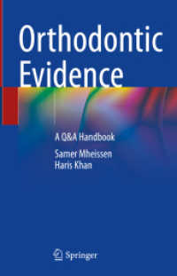 Orthodontic Evidence : A Q&A Handbook （2023. xviii, 271 S. XVIII, 271 p. 8 illus. in color. 235 mm）