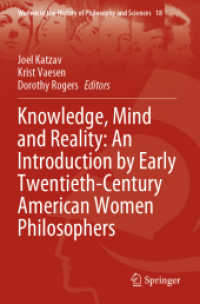 Knowledge, Mind and Reality: An Introduction by Early Twentieth-Century American Women Philosophers (Women in the History of Philosophy and Sciences 18) （2024. xi, 344 S. XI, 344 p. 2 illus. 235 mm）