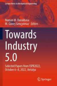 Towards Industry 5.0 : Selected Papers from ISPR2022, October 6-8, 2022, Antalya (Lecture Notes in Mechanical Engineering)