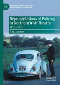 Representations of Policing in Northern Irish Theatre : 1921 - 2021 (New Directions in Irish and Irish American Literature)