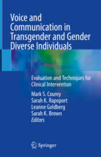 Voice and Communication in Transgender and Gender Diverse Individuals : Evaluation and Techniques for Clinical Intervention （2023. xii, 229 S. XII, 229 p. 38 illus., 35 illus. in color. 235 mm）