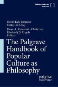 哲学としての大衆文化ハンドブック（全３巻）<br>The Palgrave Handbook of Popular Culture as Philosophy, 3 Teile （1st ed. 2024. 2024. xxxviii, 2119 S. XXXVIII, 2119 p. 5 illus., 3 illu）