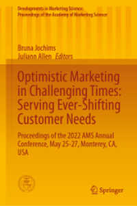 Optimistic Marketing in Challenging Times: Serving Ever-Shifting Customer Needs : Proceedings of the 2022 AMS Annual Conference, May 25-27, Monterey, CA, USA (Developments in Marketing Science: Proceedings of the Academy of Marketing Science)