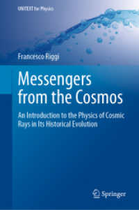 宇宙線の物理学入門（テキスト）<br>Messengers from the Cosmos : An Introduction to the Physics of Cosmic Rays in Its Historical Evolution (Unitext for Physics)