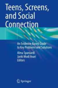 Teens, Screens, and Social Connection : An Evidence-Based Guide to Key Problems and Solutions （2024. xiii, 182 S. XIII, 182 p. 3 illus., 1 illus. in color. 235 mm）