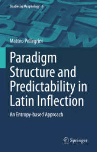 Paradigm Structure and Predictability in Latin Inflection : An Entropy-based Approach (Studies in Morphology)