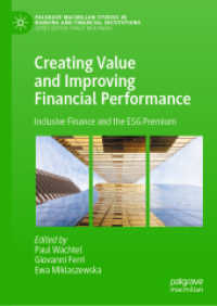 銀行業と金融包摂、ESGへの対応<br>Creating Value and Improving Financial Performance : Inclusive Finance and the ESG Premium (Palgrave Macmillan Studies in Banking and Financial Institutions)