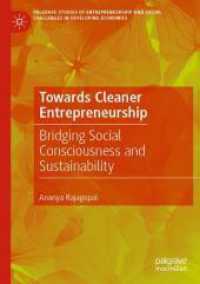 Towards Cleaner Entrepreneurship : Bridging Social Consciousness and Sustainability (Palgrave Studies of Entrepreneurship and Social Challenges in Developing Economies)