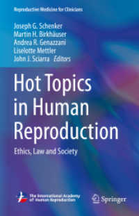 Hot Topics in Human Reproduction : Ethics, Law and Society (Reproductive Medicine for Clinicians 3) （2023. viii, 251 S. VIII, 251 p. 14 illus., 12 illus. in color. 235 mm）