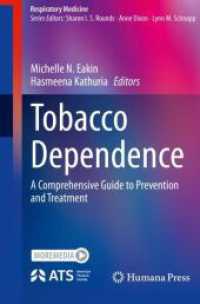 Tobacco Dependence : A Comprehensive Guide to Prevention and Treatment (Respiratory Medicine) （2024. xi, 298 S. XI, 298 p. 20 illus., 19 illus. in color. 235 mm）
