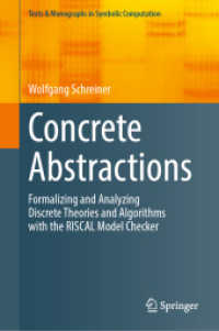Concrete Abstractions : Formalizing and Analyzing Discrete Theories and Algorithms with the RISCAL Model Checker (Texts & Monographs in Symbolic Computation) （2023）