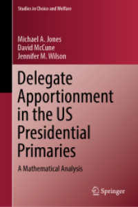 Delegate Apportionment in the US Presidential Primaries : A Mathematical Analysis (Studies in Choice and Welfare) （2023）