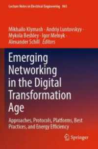 Emerging Networking in the Digital Transformation Age : Approaches, Protocols, Platforms, Best Practices, and Energy Efficiency (Lecture Notes in Electrical Engineering) （2023）