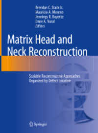 Matrix Head and Neck Reconstruction : Scalable Reconstructive Approaches Organized by Defect Location （1st ed. 2023. 2023. xxiii, 501 S. XXIII, 501 p. 675 illus., 300 illus.）
