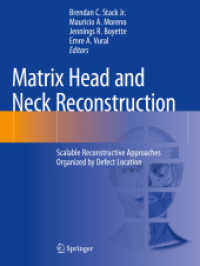 Matrix Head and Neck Reconstruction : Scalable Reconstructive Approaches Organized by Defect Location （2024. xxiii, 501 S. XXIII, 501 p. 675 illus., 300 illus. in color. 279）