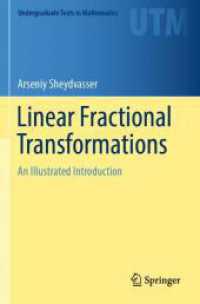 線形分数変換：図解入門（テキスト）<br>Linear Fractional Transformations : An Illustrated Introduction (Undergraduate Texts in Mathematics) （2024. xv, 231 S. XV, 231 p. 106 illus., 96 illus. in color. 235 mm）