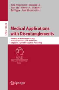 Medical Applications with Disentanglements : First MICCAI Workshop, MAD 2022, Held in Conjunction with MICCAI 2022, Singapore, September 22, 2022, Proceedings (Lecture Notes in Computer Science)