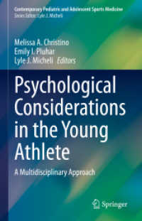 若年アスリートの心理学<br>Psychological Considerations in the Young Athlete : A Multidisciplinary Approach (Contemporary Pediatric and Adolescent Sports Medicine) （1st ed. 2023. 2023. xiii, 265 S. XIII, 265 p. 17 illus., 12 illus. in）