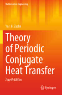 Theory of Periodic Conjugate Heat Transfer (Mathematical Engineering) （4. Aufl. 2024. xxxvi, 440 S. XXXVI, 440 p. 123 illus. 235 mm）
