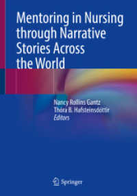 Mentoring in Nursing through Narrative Stories Across the World （1st ed. 2023. 2023. lxxxvi, 1047 S. LXXXVI, 1047 p. 254 mm）