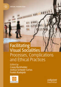 Facilitating Visual Socialities : Processes, Complications and Ethical Practices (Social Visualities)