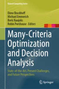 Many-Criteria Optimization and Decision Analysis : State-of-the-Art, Present Challenges, and Future Perspectives (Natural Computing Series) （1st ed. 2023. 2023. xiii, 360 S. XIII, 360 p. 74 illus., 63 illus. in）