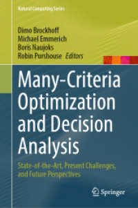 Many-Criteria Optimization and Decision Analysis : State-of-the-Art, Present Challenges, and Future Perspectives (Natural Computing Series) （2023. xiii, 360 S. XIII, 360 p. 74 illus., 63 illus. in color. 235 mm）
