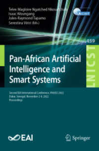 Pan-African Artificial Intelligence and Smart Systems (Lecture Notes of the Institute for Computer Sciences, Social Informatics and Telecommunications Enginee) （1st ed. 2023. 2023. xiii, 440 S. XIII, 440 p. 194 illus., 153 illus. i）
